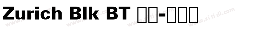 Zurich Blk BT 常规字体转换
